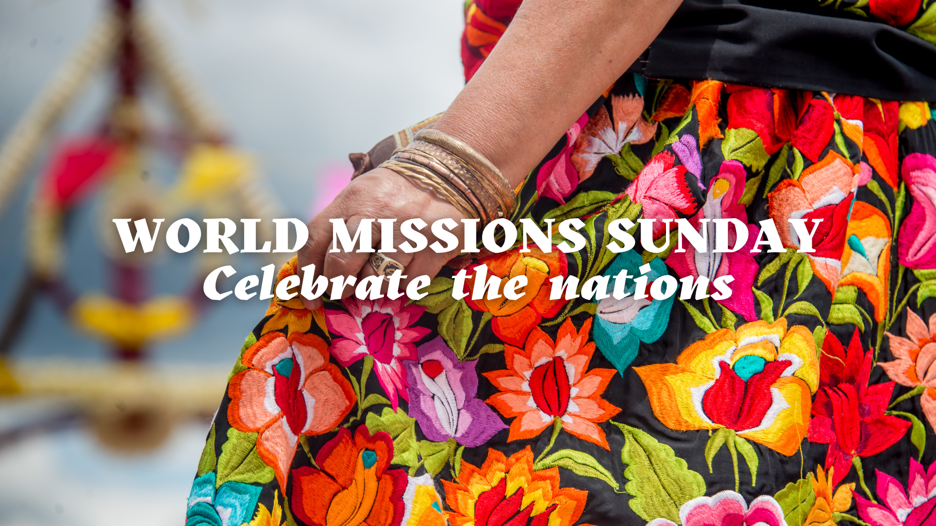 World Missions Sunday - Celebrate the Nations