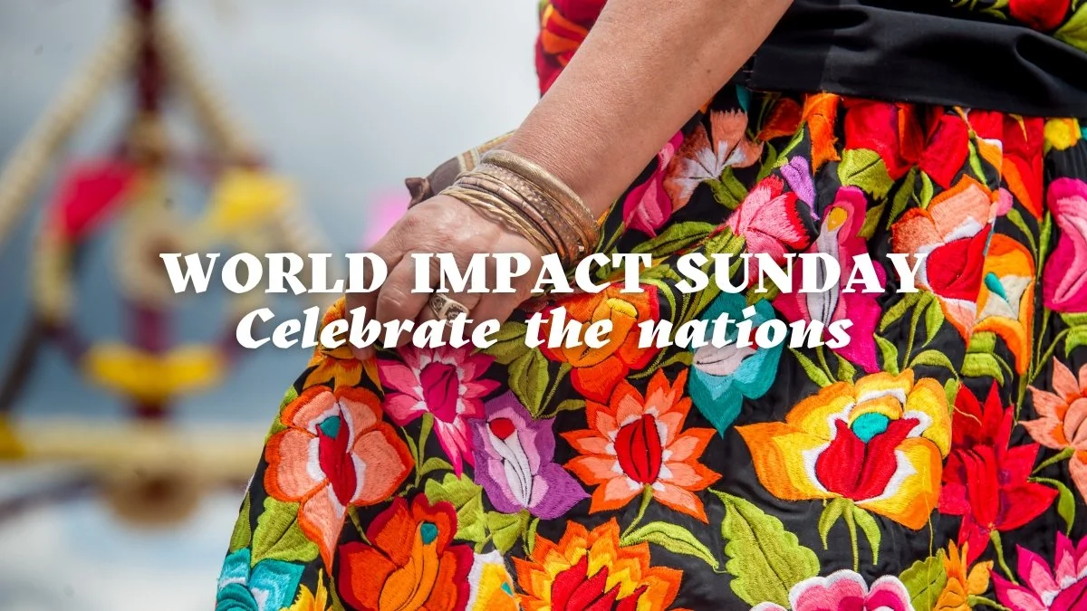 World Impact Sunday - Celebrate the Nations