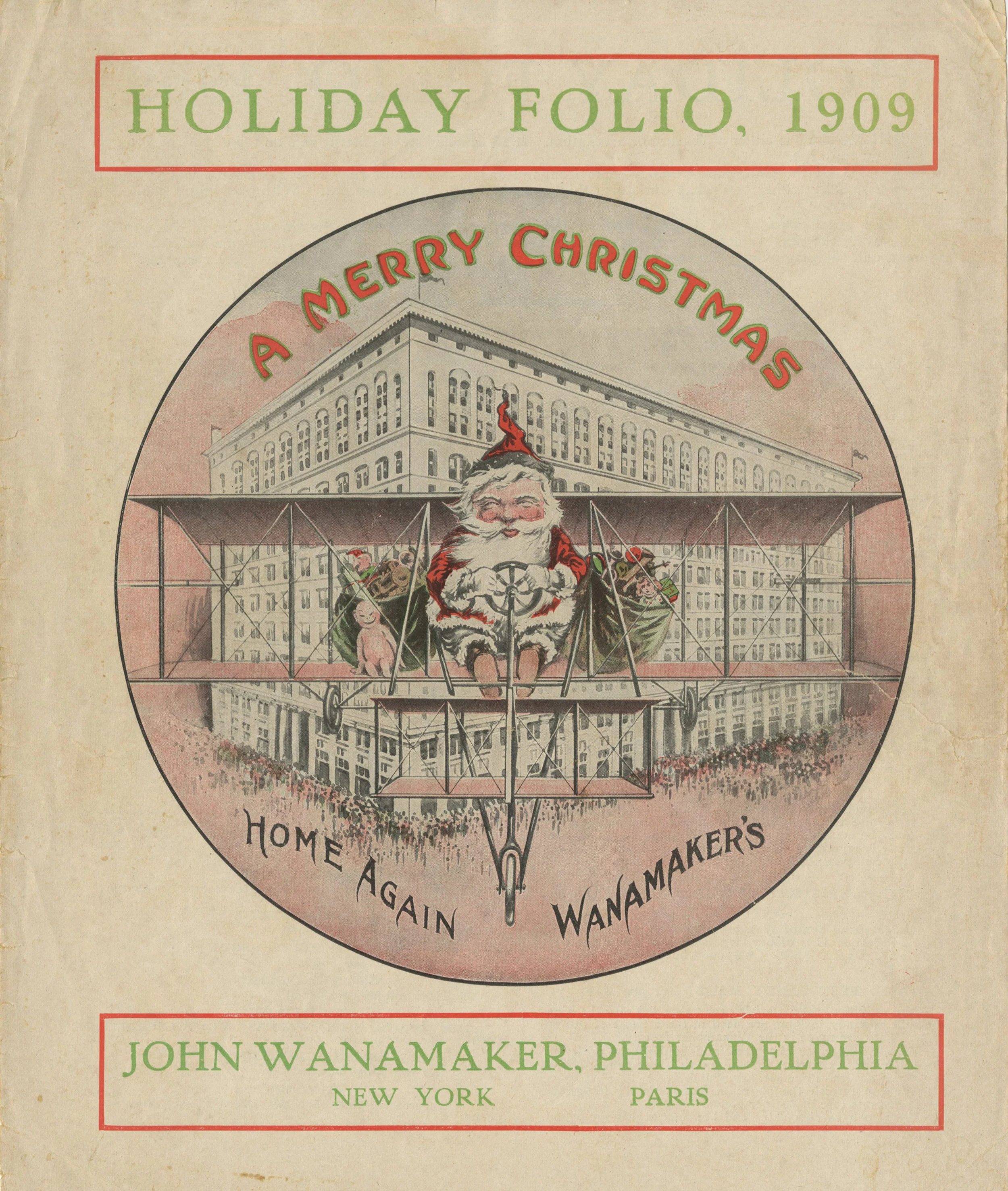 Figure 11: Wanamaker’s Christmas giveaway booklet for 1909 shows Santa arriving in a Herring-Curtiss Flying Machine, which was on display inside the store the previous summer. On loan from the National Christmas Center and Museum, Lancaster, PA.