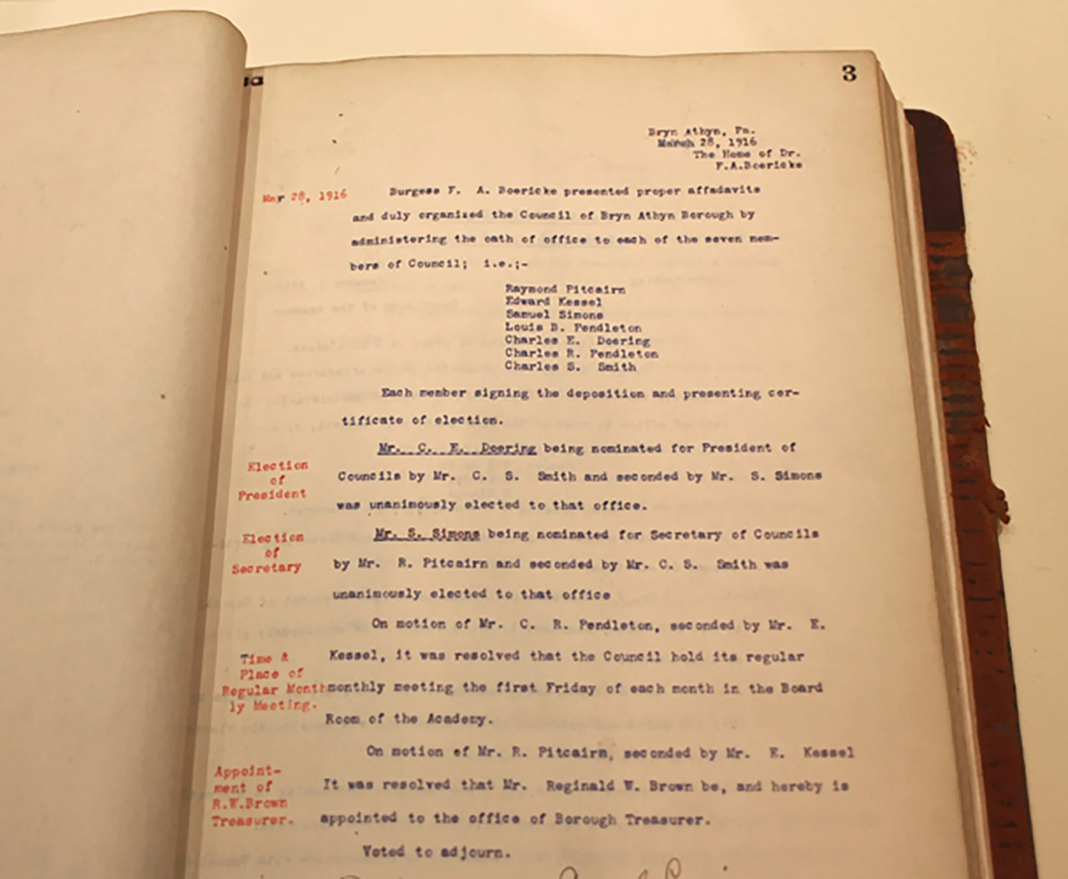 Figure 12: This minute book from meetings of the Council of Bryn Athyn Borough is on loan to Glencairn Museum from Borough Hall. The minutes in this volume cover a twenty-year period, from the very first meeting on March 28, 1916, to May 4, 1936. At the first meeting, Burgess Felix A. Boericke administered the oath of office to the seven elected members of the Council.