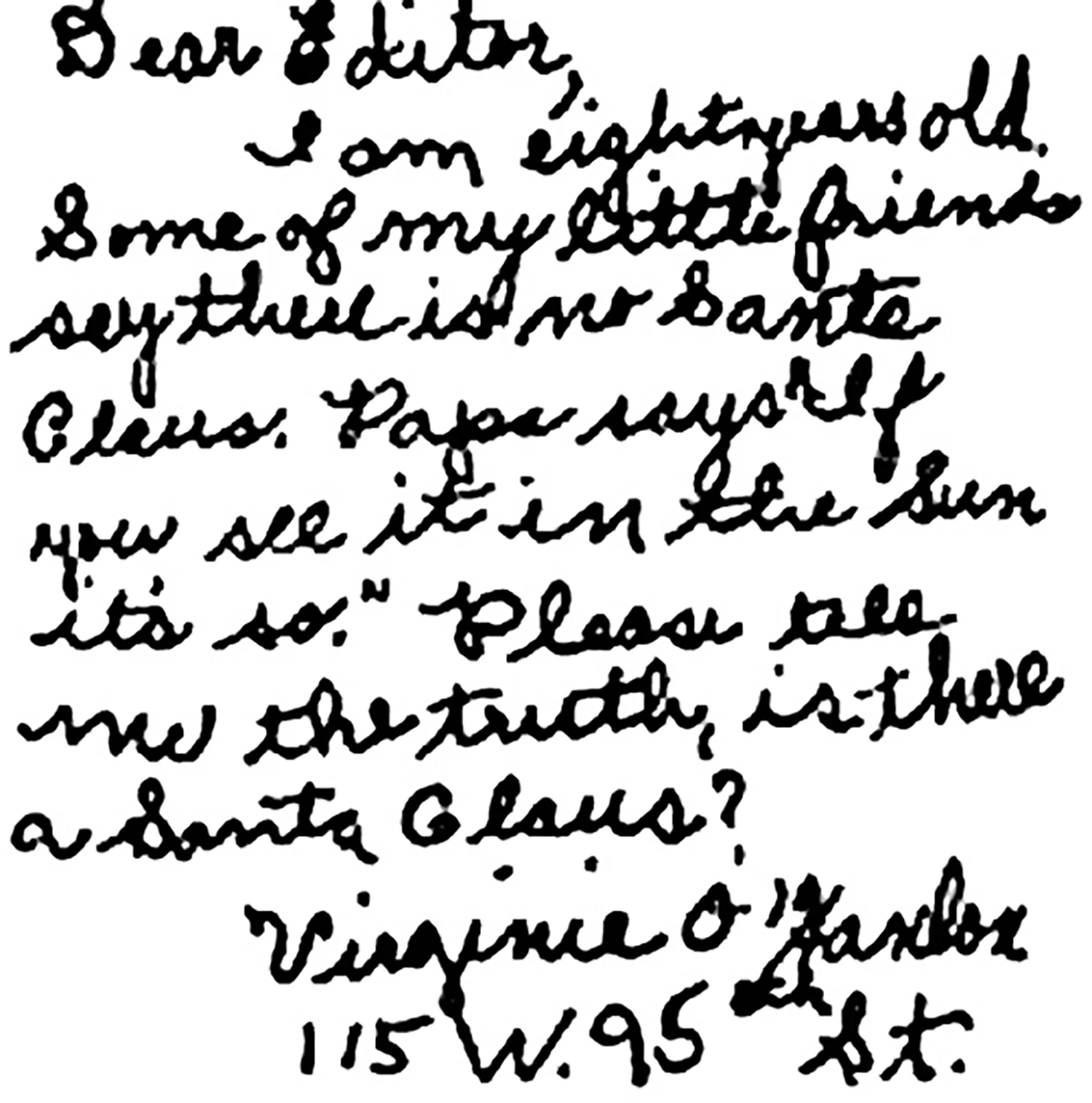 Figure 14: In 1897 Virginia O’Hanlon, an 8-year-old girl, wrote her famous letter about Santa Claus to the editor of the New York Sun . In 1934 Virginia O’Hanlon Douglas, now a school-teacher, wrote a second letter, this time published by Grosset & Dunlap in a book titled, Is There a Santa Claus? In her essay, addressed to the “Children of Yesterday and Today,” she makes this plea: “I want so much that all little children believe in Santa Claus, for I understand how essential a belief in Santa Claus, and in fairies too, is to happy childhood.”