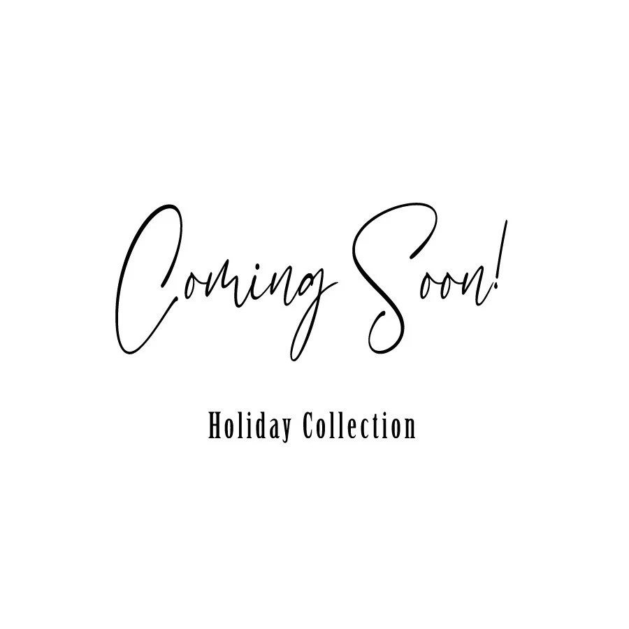 Coming Soon Holiday Collection .jpg
