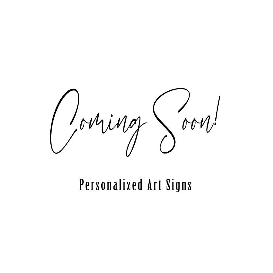 Coming Soon Personalized Art Signs.jpg