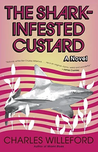 THE SHARK-INFESTED CUSTARD by Charles Willeford