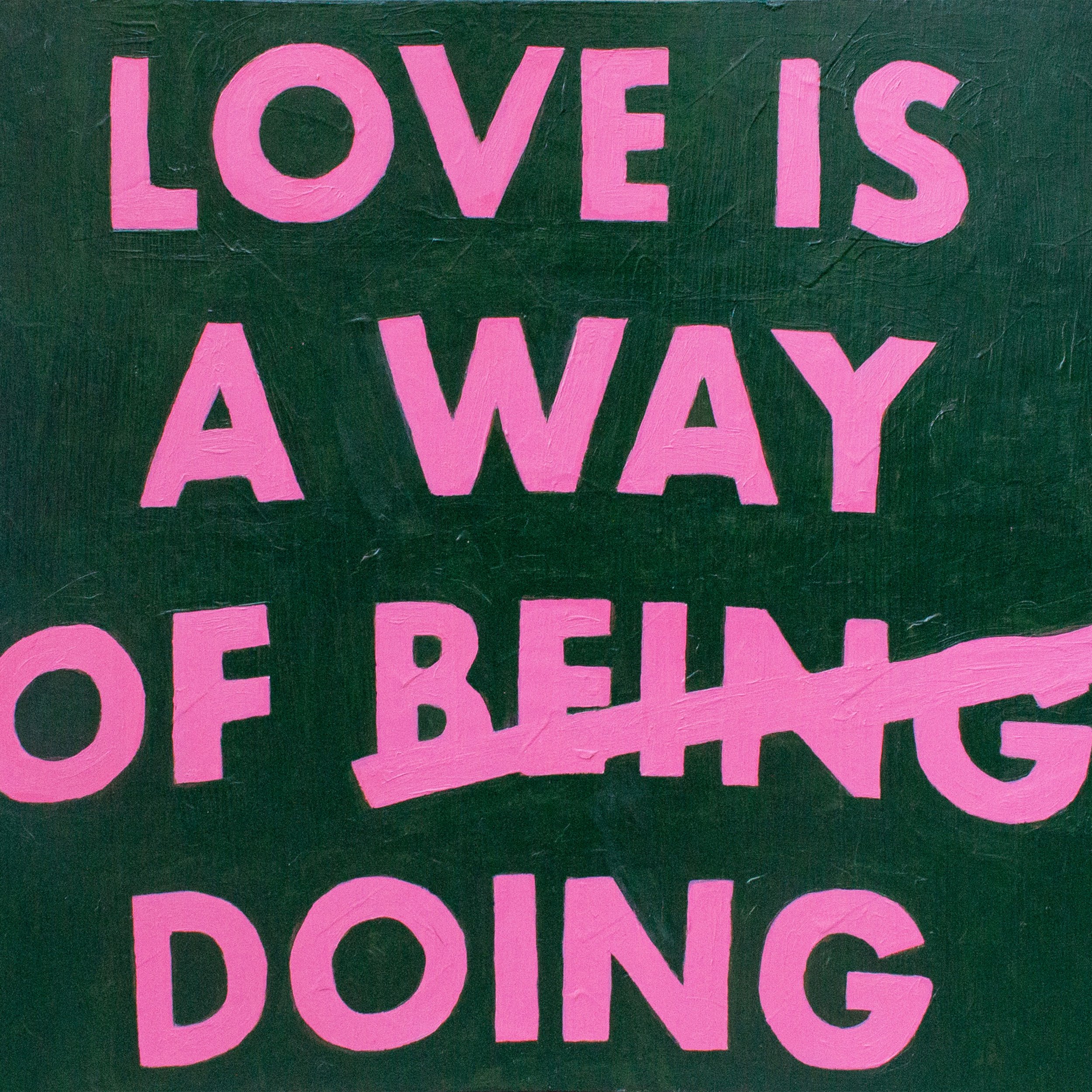Love is a Way of Being Doing copy.jpg