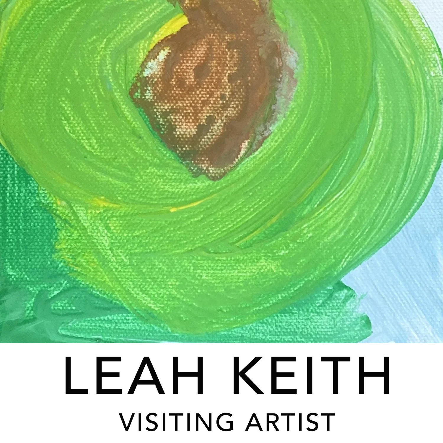 VISITING ARTIST OPENING - Leah Keith