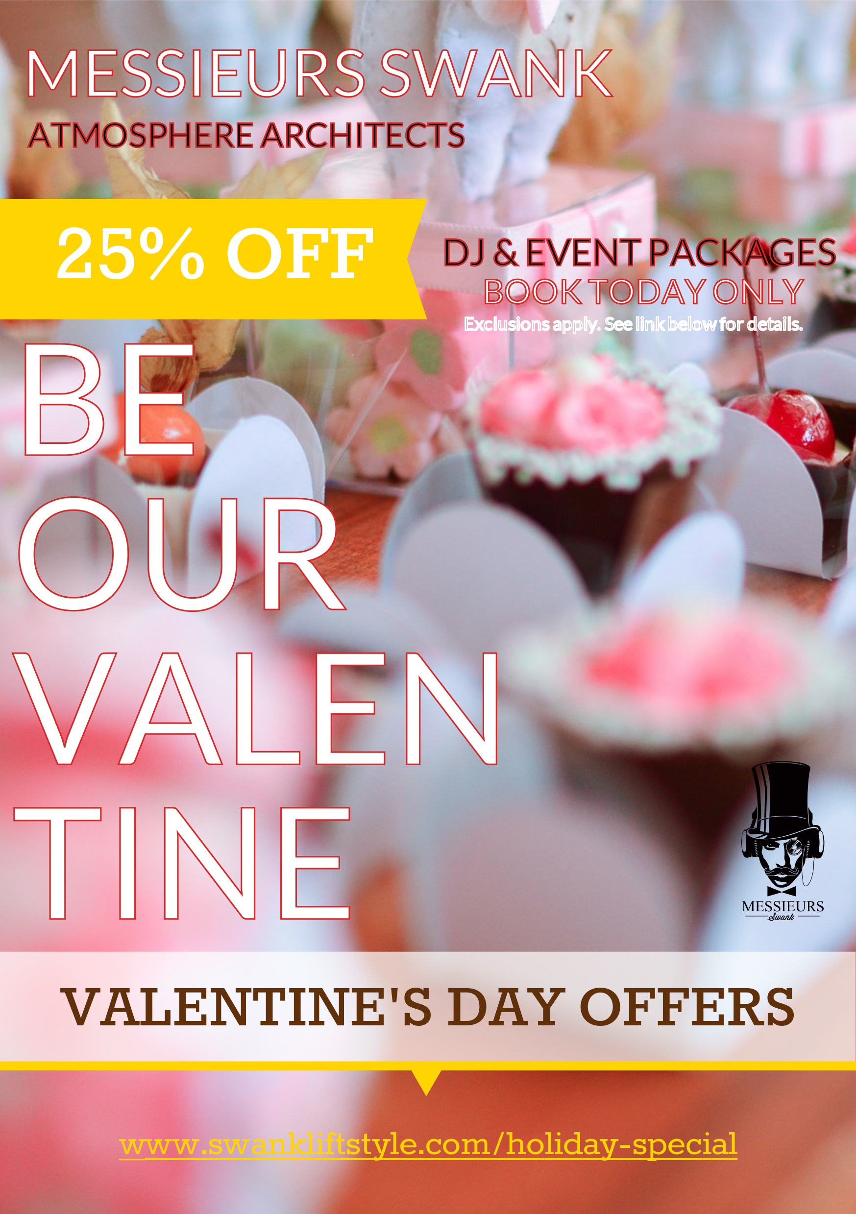 OFFER DETAILS: Book a Messieurs Swank DJ & Event package on 2/14/17 and receive 25% off regular package price. Discount value expires 90 days from 2/14/17. Event must take place within 90 day promotion period to receive discount value. Discount value only valid for what is included in package. Speak with Messieurs Swank event consultant for specific package details. Travel cost not included. Must be age 18 or older to book. Cannot be combined with any other offers or discounts. 
