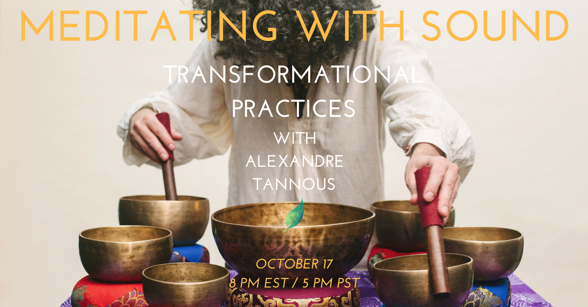 SOUND MEDITATION W/ ALEXANDRE TANNOUS