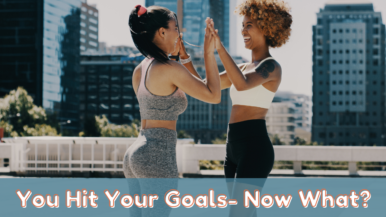 You Smashed Your Fit Goals Now What? — Jessi Fit Pilates