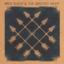 Birdie Busch and the Greatest Night LP 2012 Monotask Music