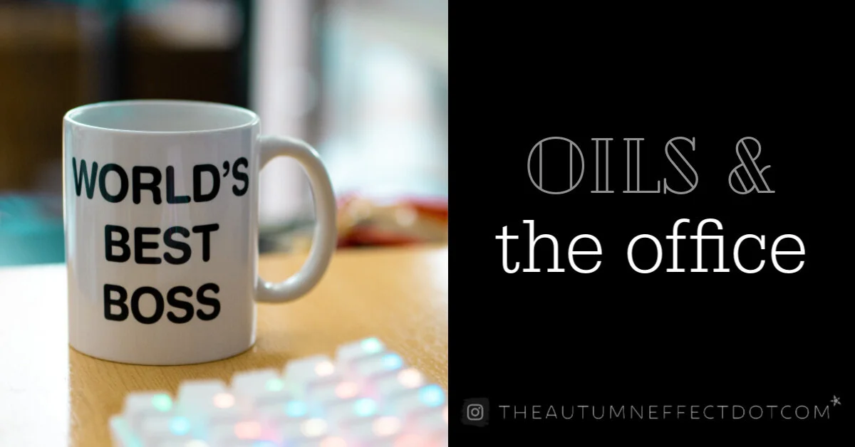 oils &amp; the office