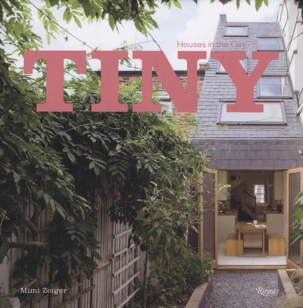 Tiny. Houses in the City. Autora: Mimi Zeiger Re - Act. Tools for Urban Re-Activation. MARU Interiors & houses. Lifestyle Design. Vol.168 2016.03