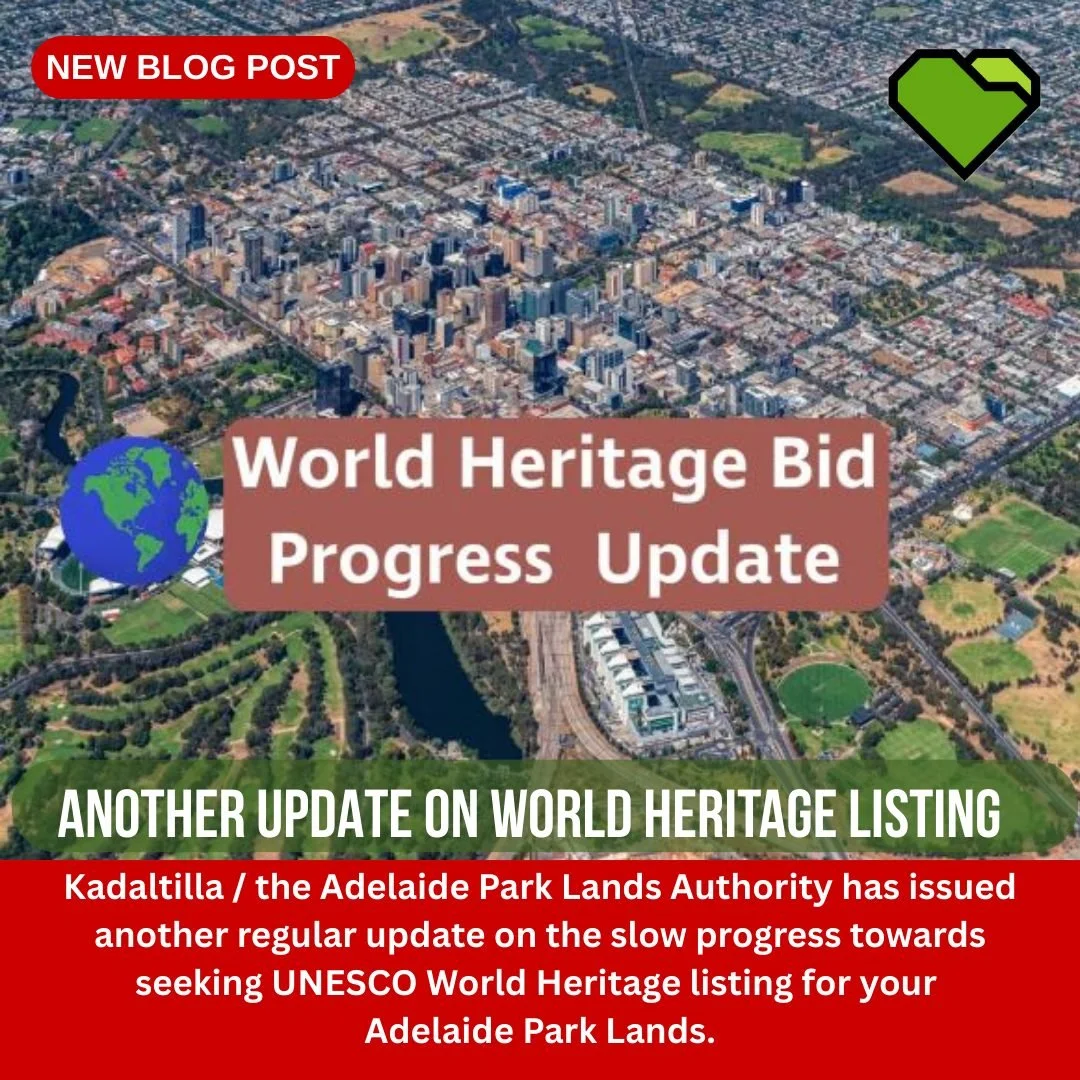 BLOG: Another update on World Heritage listing

Kadaltilla / the Adelaide Park Lands Authority has issued another regular update on the slow progress towards seeking UNESCO World Heritage listing for your Adelaide Park Lands.

 LINK IN THE BIO - To r
