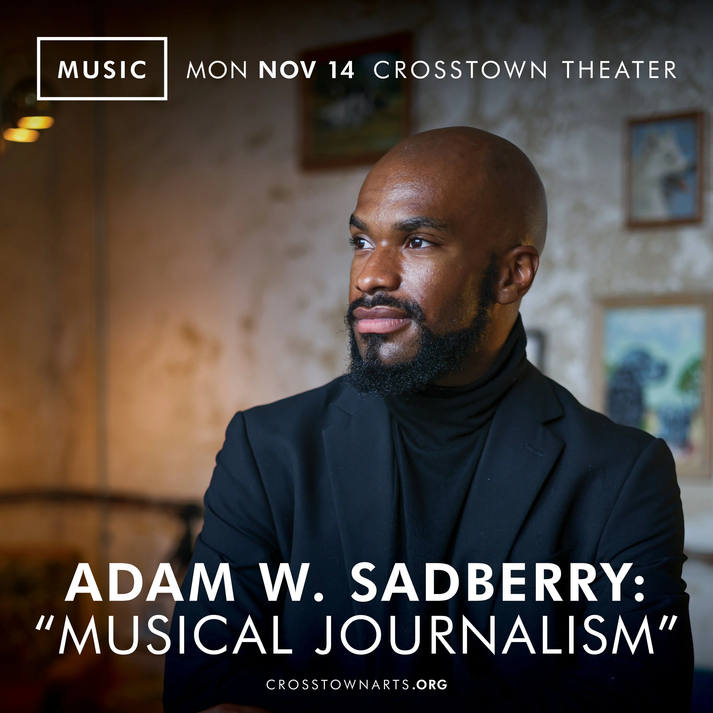 AdamSadberry-MusicalJournalism_11_14_22_CrosstownTheater_SocialMedia.jpg