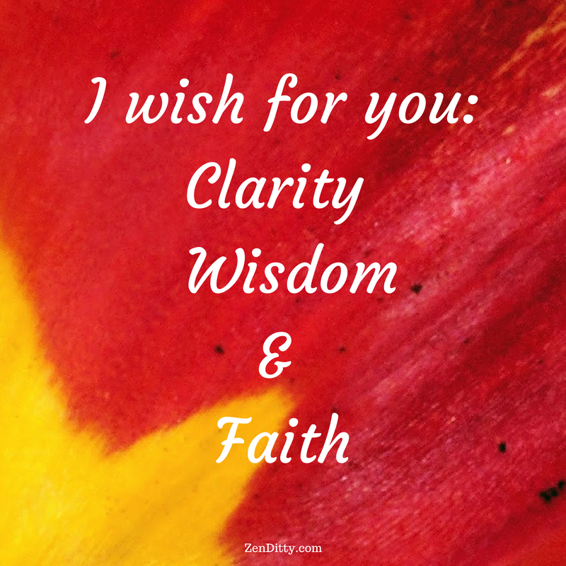 I wish for you the clarity to know your heart’s desires and the wisdom to have patience and faith to have trust in the journey..png
