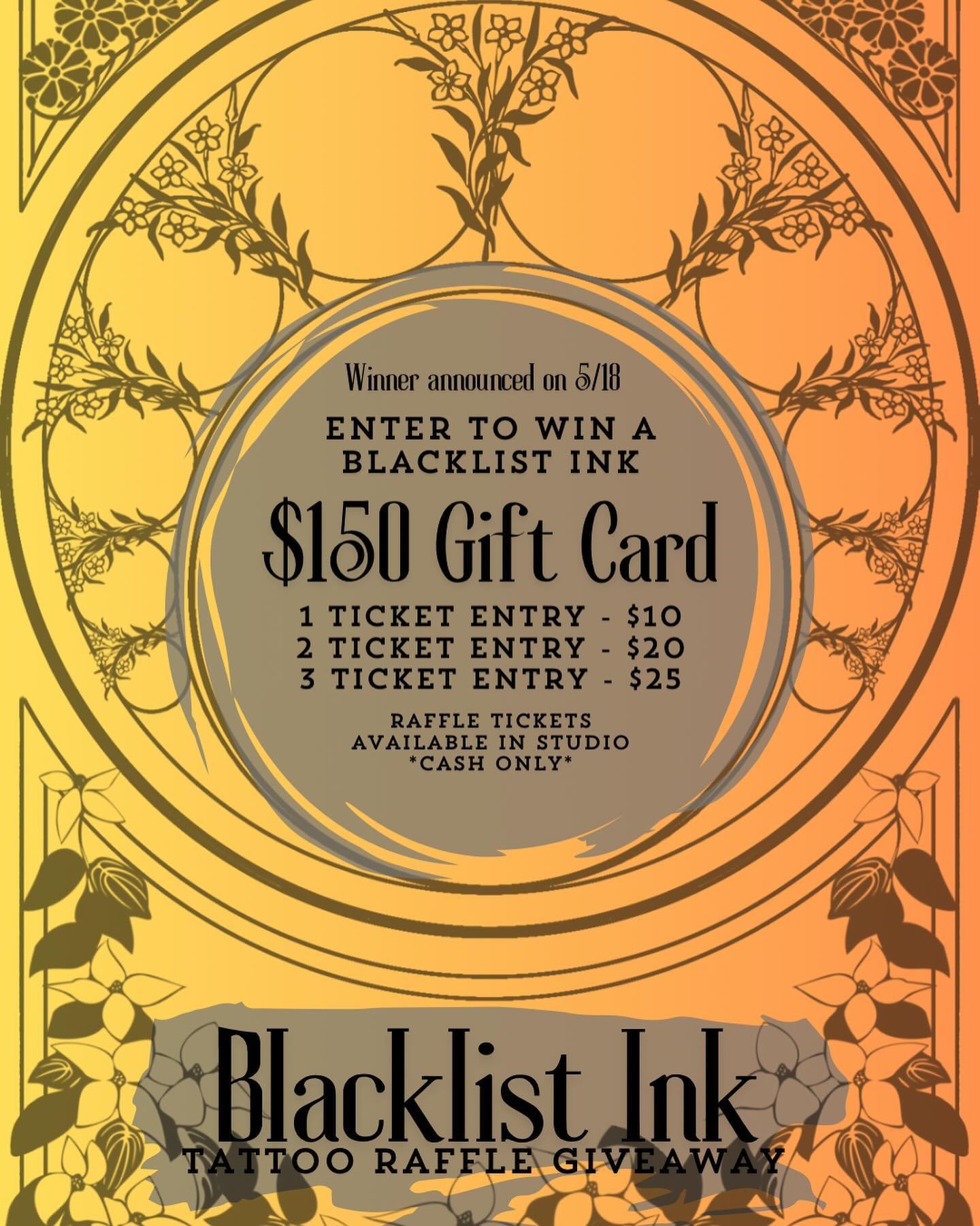 GIVEAWAY ALERT:
Blacklist Ink is excited to announce 2 different raffle giveaways happening this month!

Enter to win $150 tattoo gift card ($10 tickets)
OR
Blacklist Studio Tshirt! ($2 tickets)

Tickets can be purchased in studio during any of our n