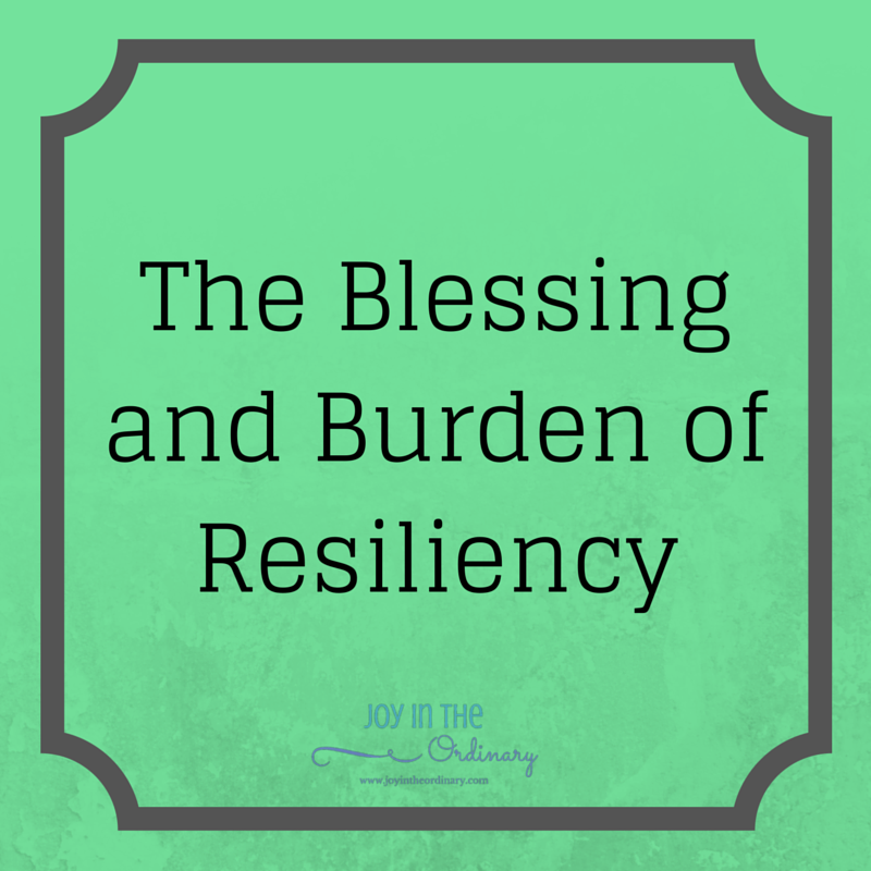 Resilience:  A Gift and a Burden