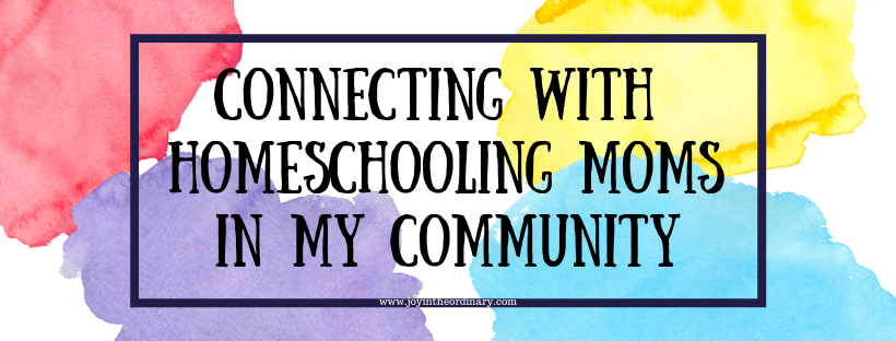 Copy of Connecting with Homeschooling Moms in My Community.png