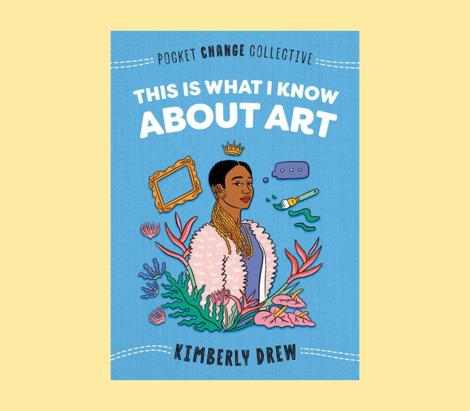 Book No. 1: What I Know about Art, By Kimberly Drew