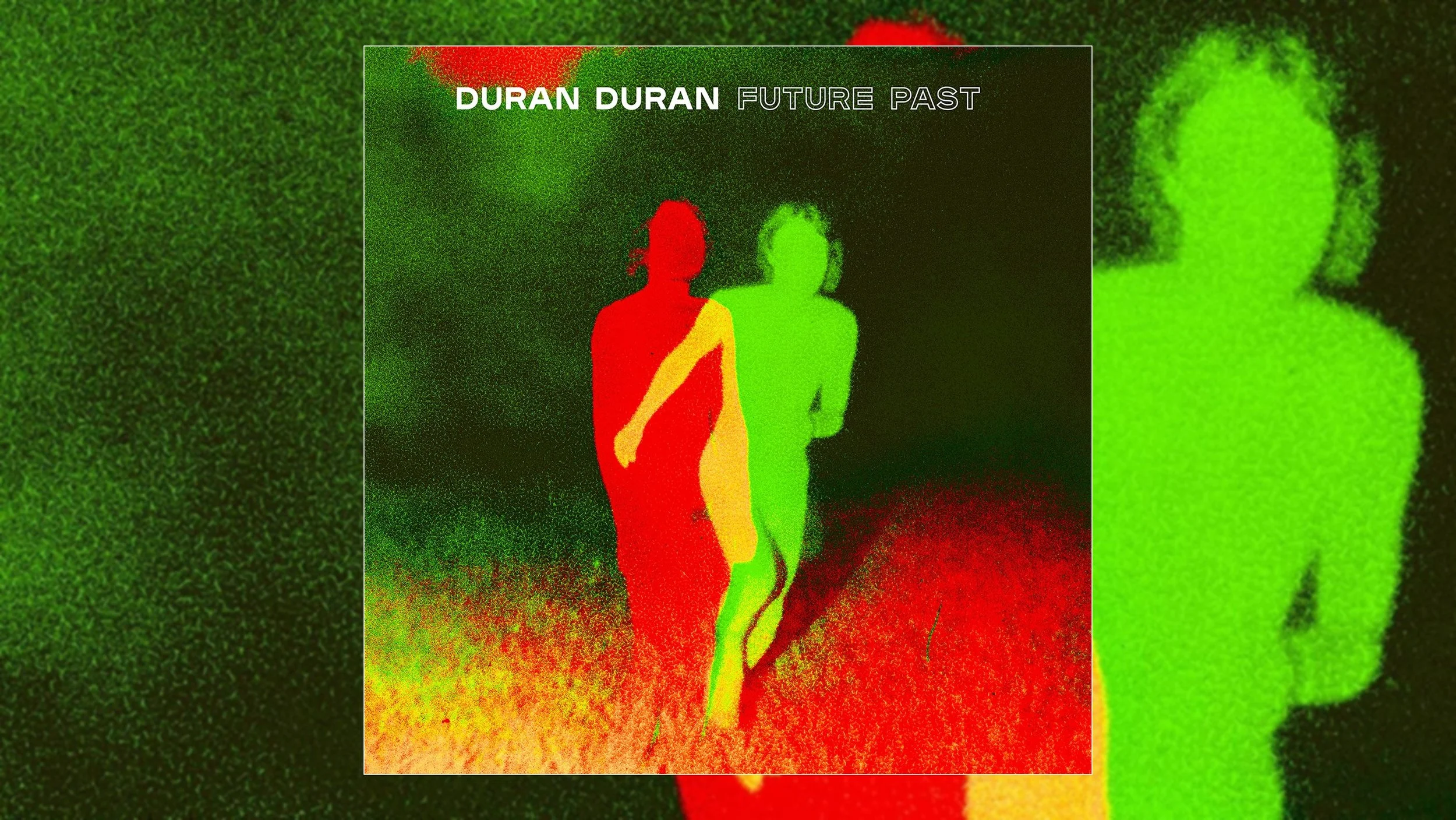 Duran Duran FUTURE PAST