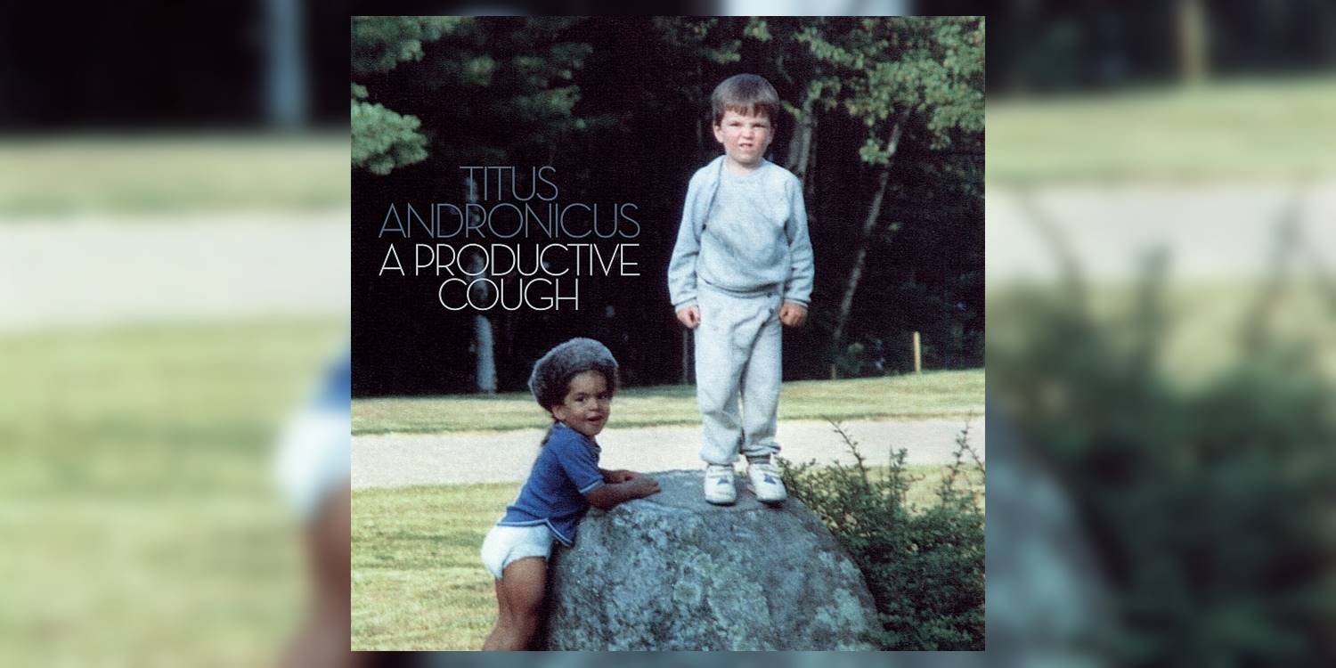 Albumism_TitusAndronicus_AProductiveCough_MainImage.jpg