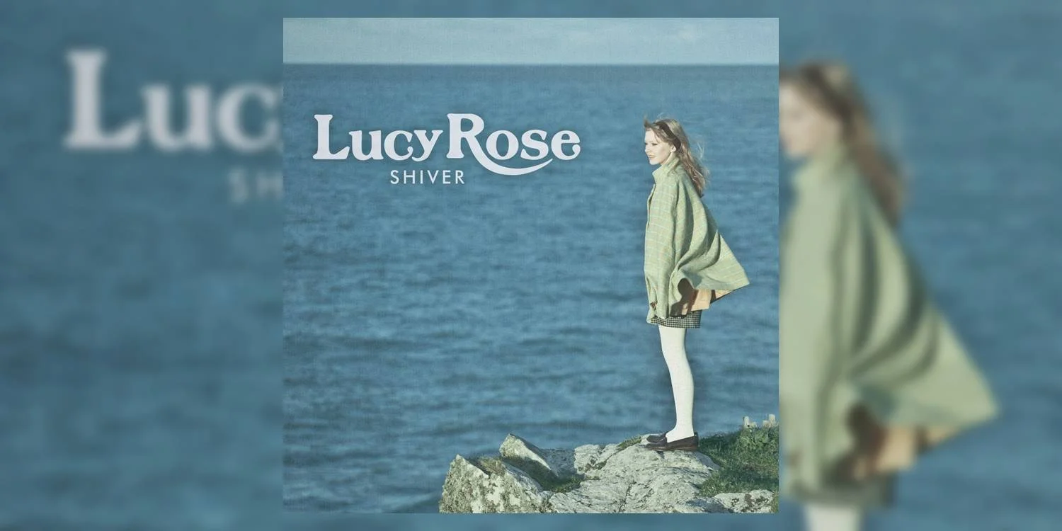 Song Stuck In Our Heads Today Lucy Roses Shiver 2012 - 