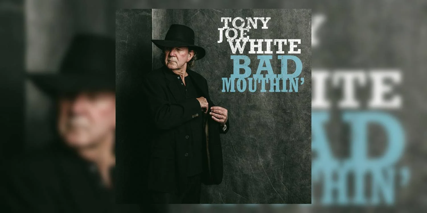 AlbumismTonyJoeWhite_BadMouthin_MainImage.jpg