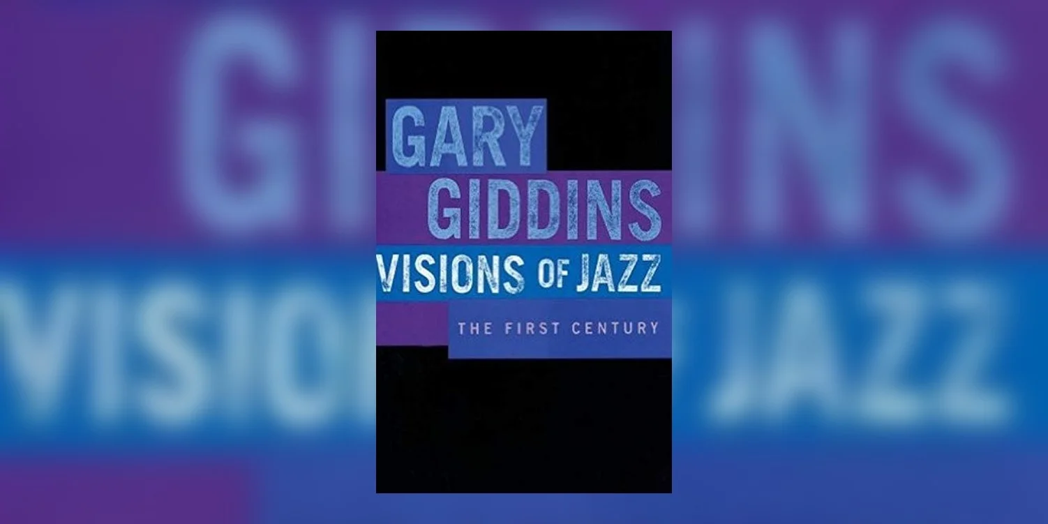GiddinsGary_VisionsOfJazzTheFirstCentury_MainImage.jpg