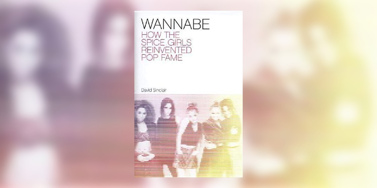 SinclairDavid_WannabeHowTheSpiceGirlsReinventedPopFame_MainImage.jpg