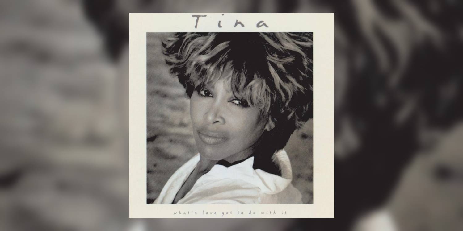 TinaTurner_WhatsLoveGotToDoWithIt_MainImage.jpg