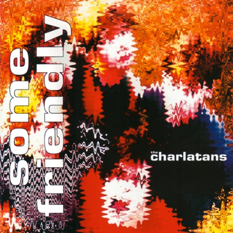 THE CHARLATANS | 'Some Friendly'