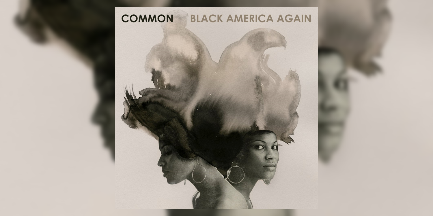 Albumism_Common_BlackAmericaAgain_AlbumArt.png