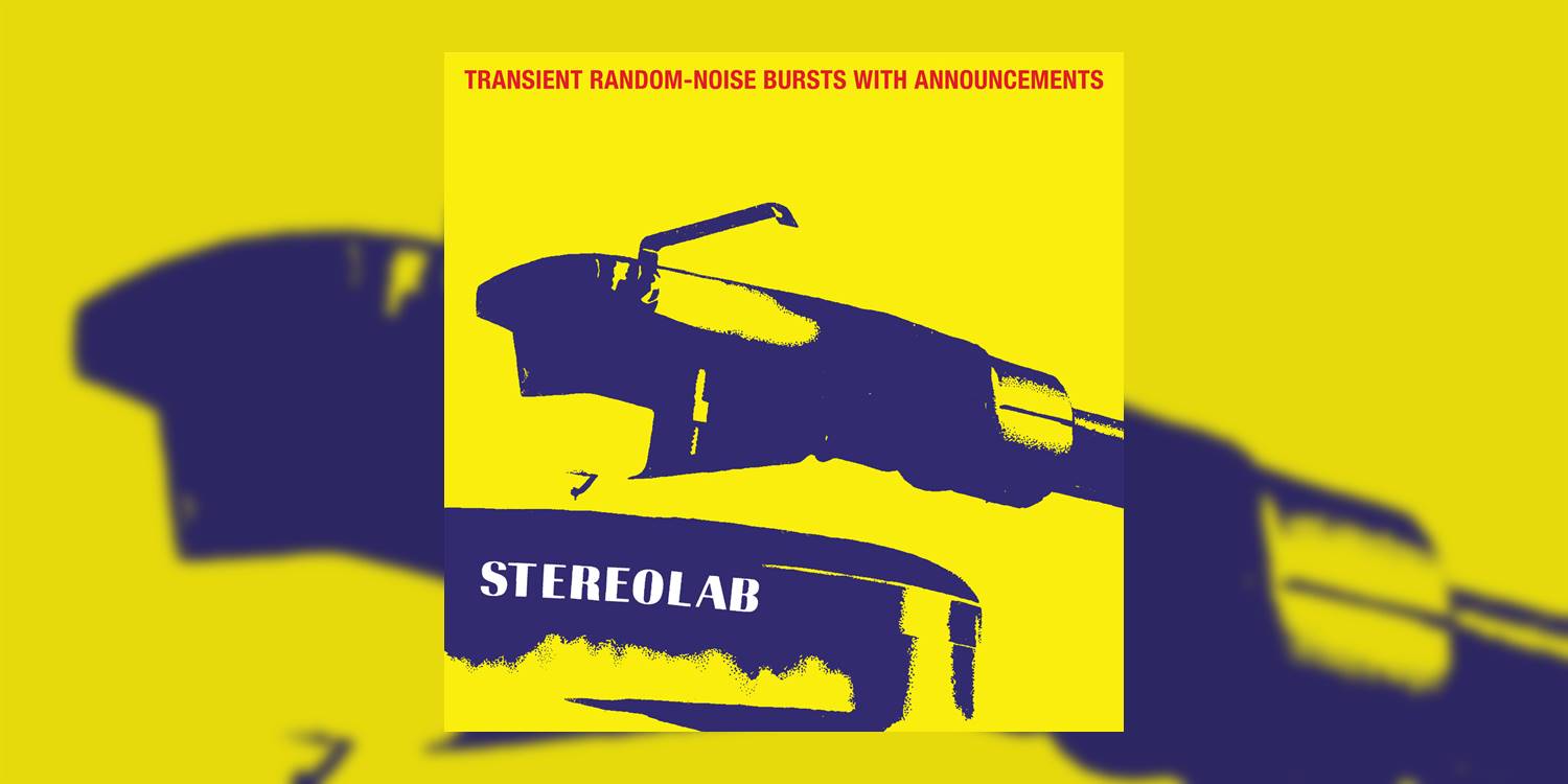 Stereolab_TransientRandomNoiseBurstsWithAnnouncements_MainImage.jpg