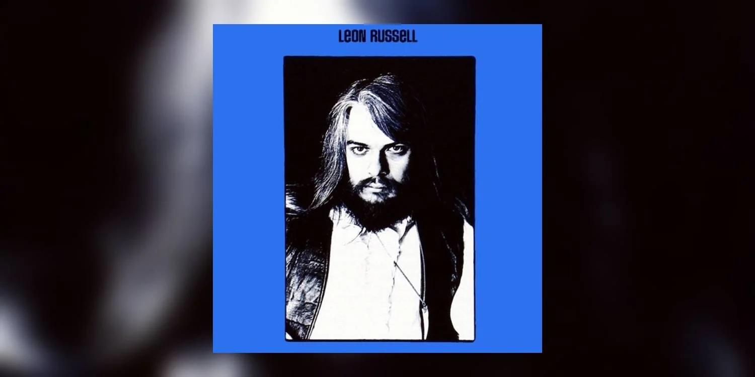 Revisiting Leon Russell’s Eponymous Debut Album ‘Leon Russell’ (1970