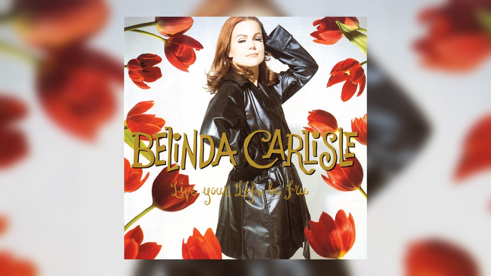 Lest We Forget Revisiting Belinda Carlisle’s 1991 Album ‘live Your Life Be Free’