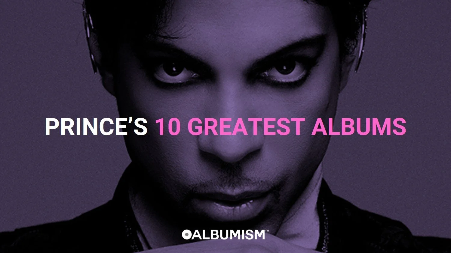 Albumism Selects Prince S 10 Greatest Albums Ranked Revisited