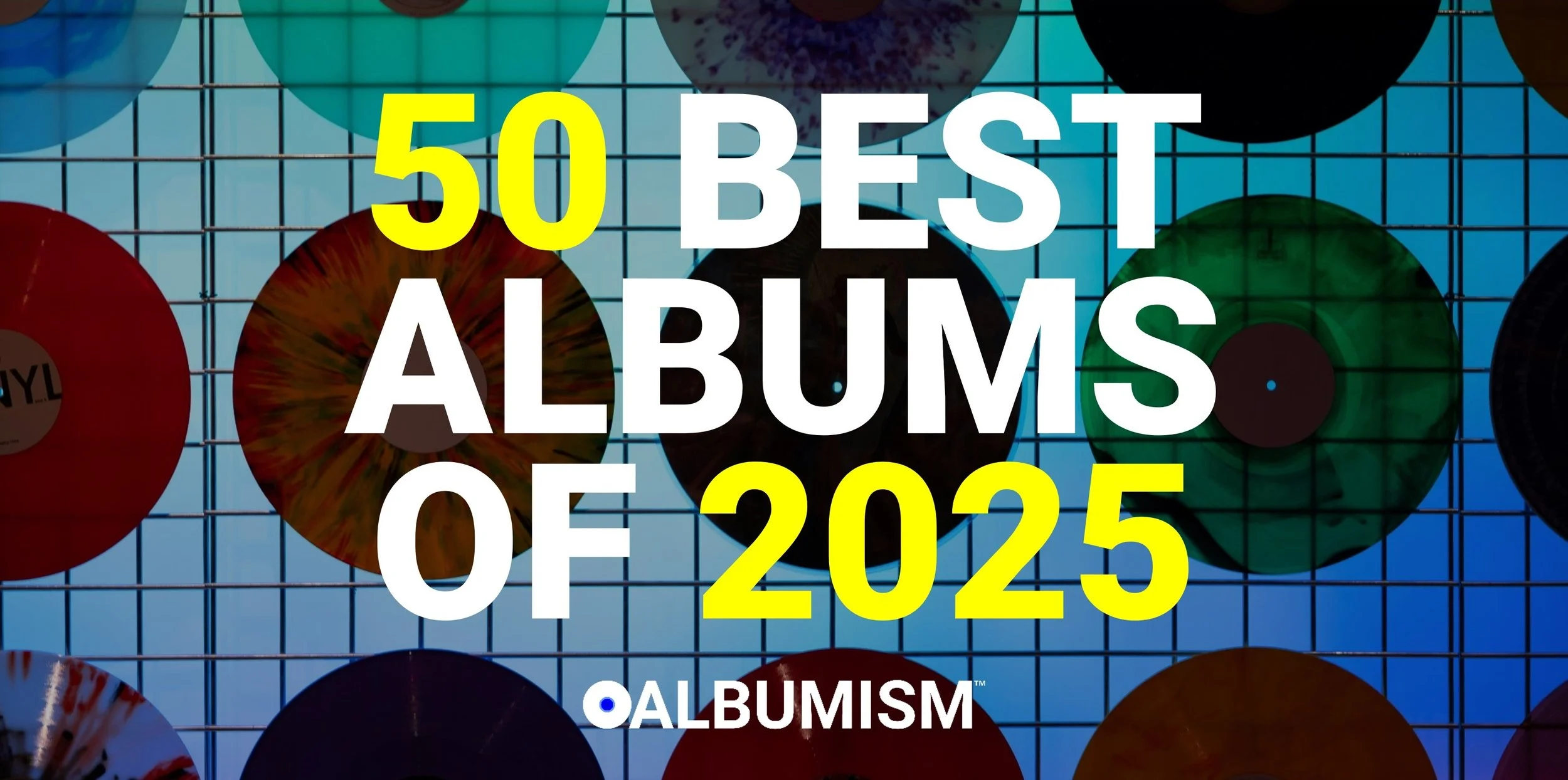ALBUMISM SELECTS: The 50 Best Albums of 2025 | Counting Down the Top 20