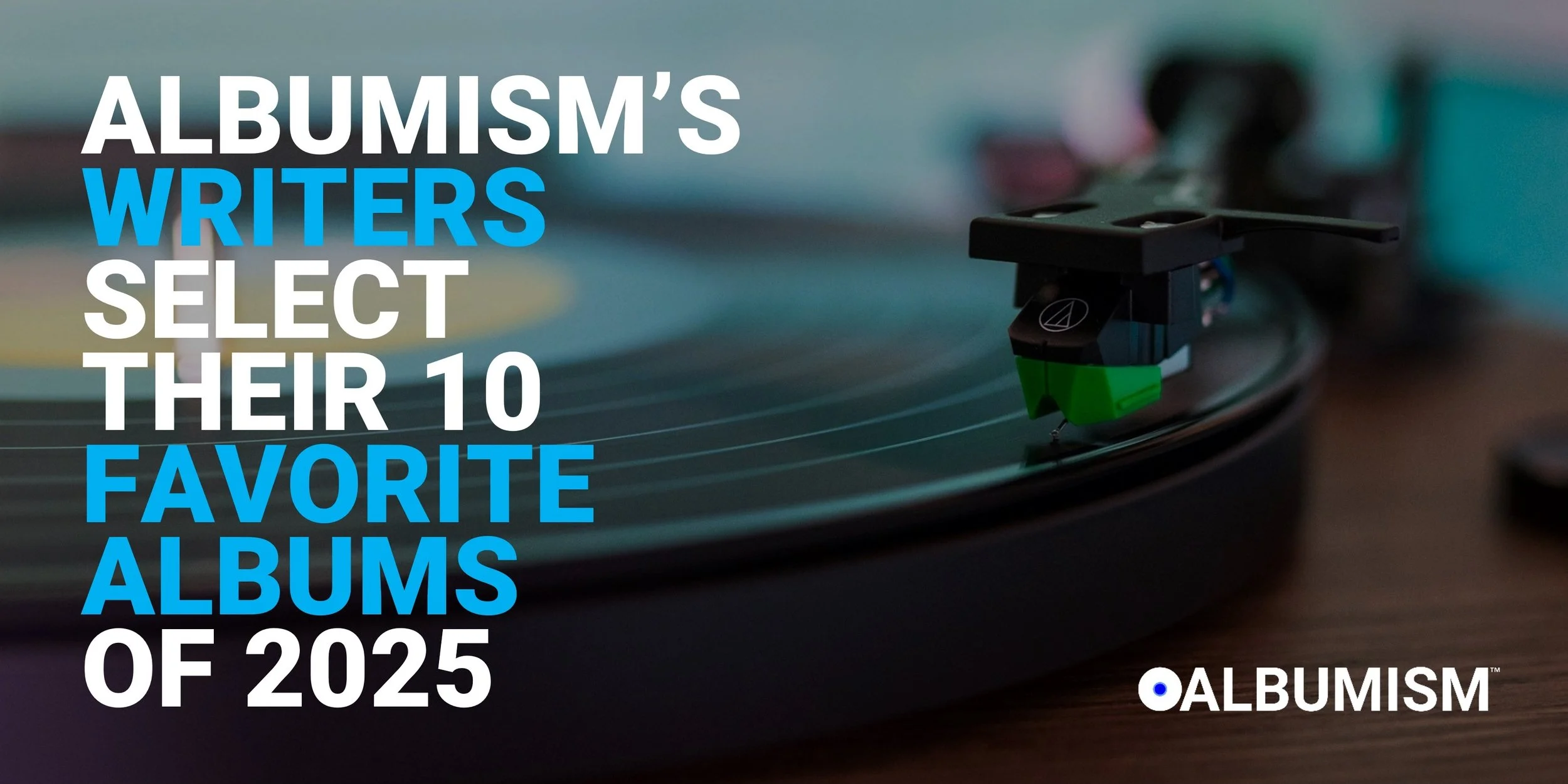 Albumism’s Writers Select Their 10 Favorite Albums of 2025