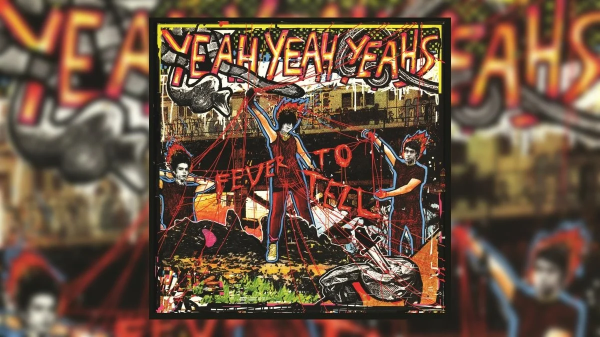 Rediscover Yeah Yeah Yeahs’ Debut Album ‘Fever To Tell’ (2003) | Tribute