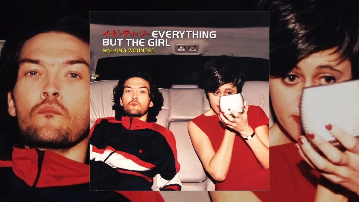 Everything But The Girl Walking Wounded Turns 30