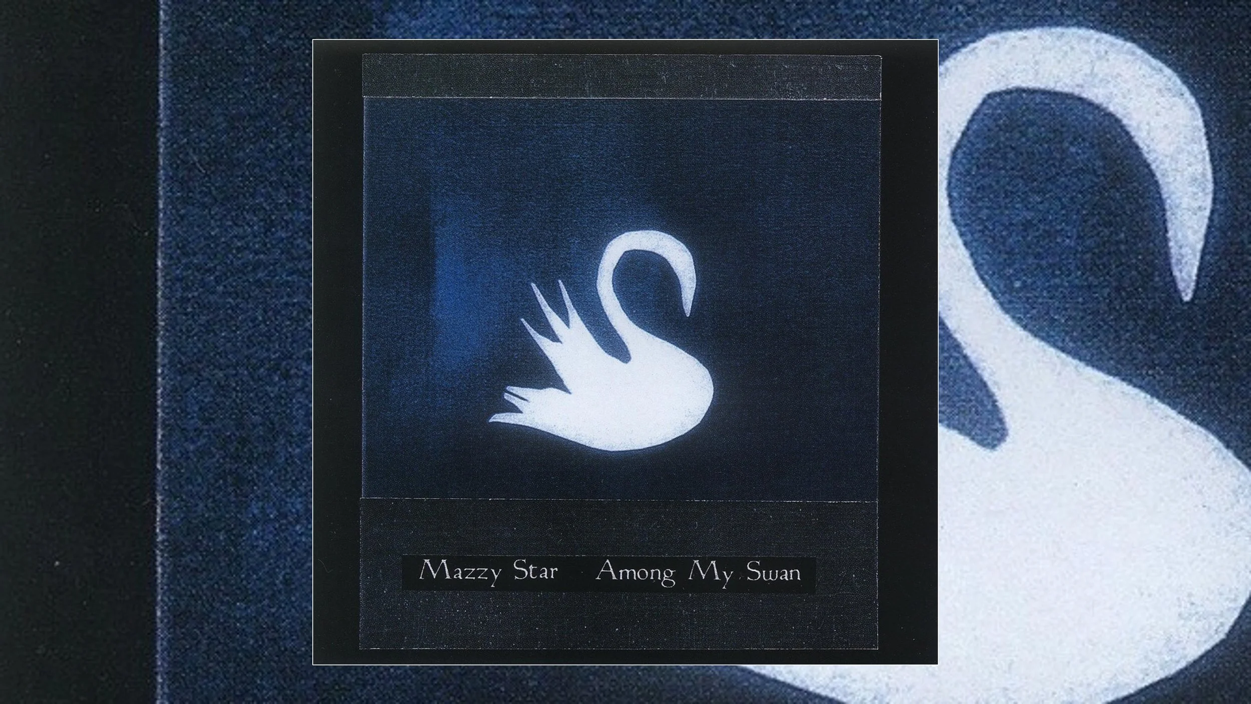 Mazzy Star Among My Swan
