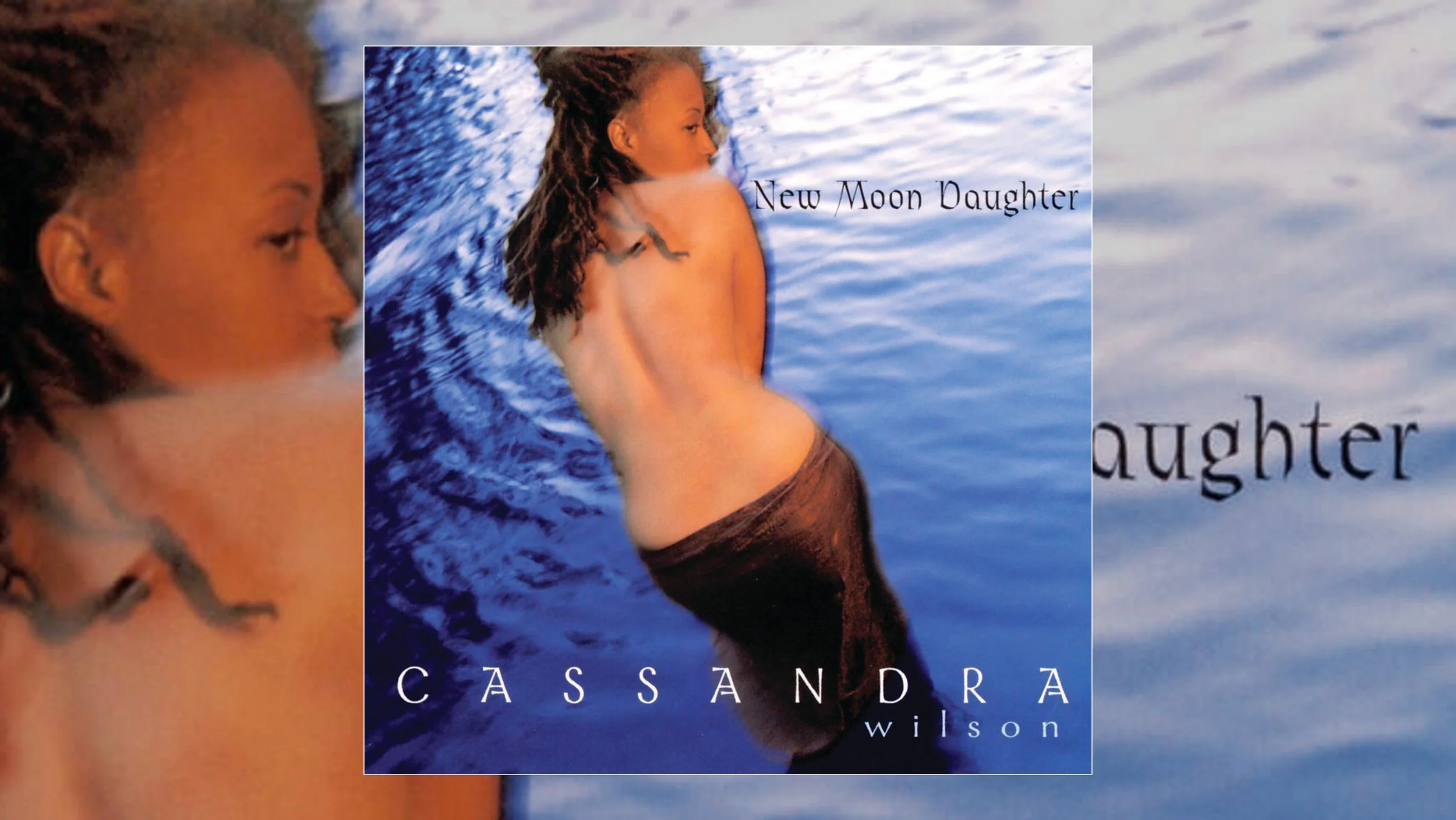 Cassandra Wilson New Moon Daughter Turns 30