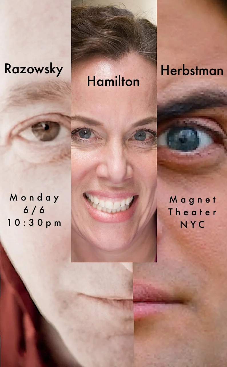 Razowsky Herbstman & Hamilton, 6/6 at The Magnet Theater, NYC!