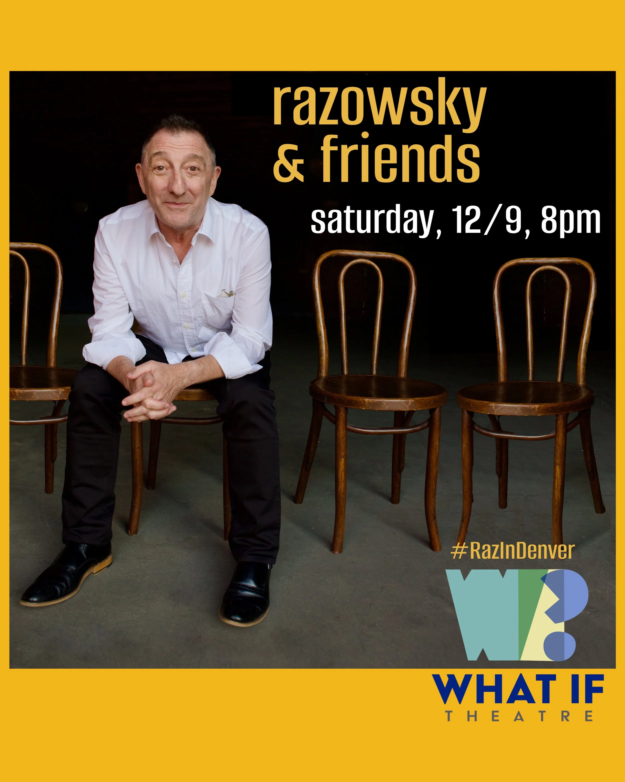 Razowsky & Friends, What If Theatre, Denver