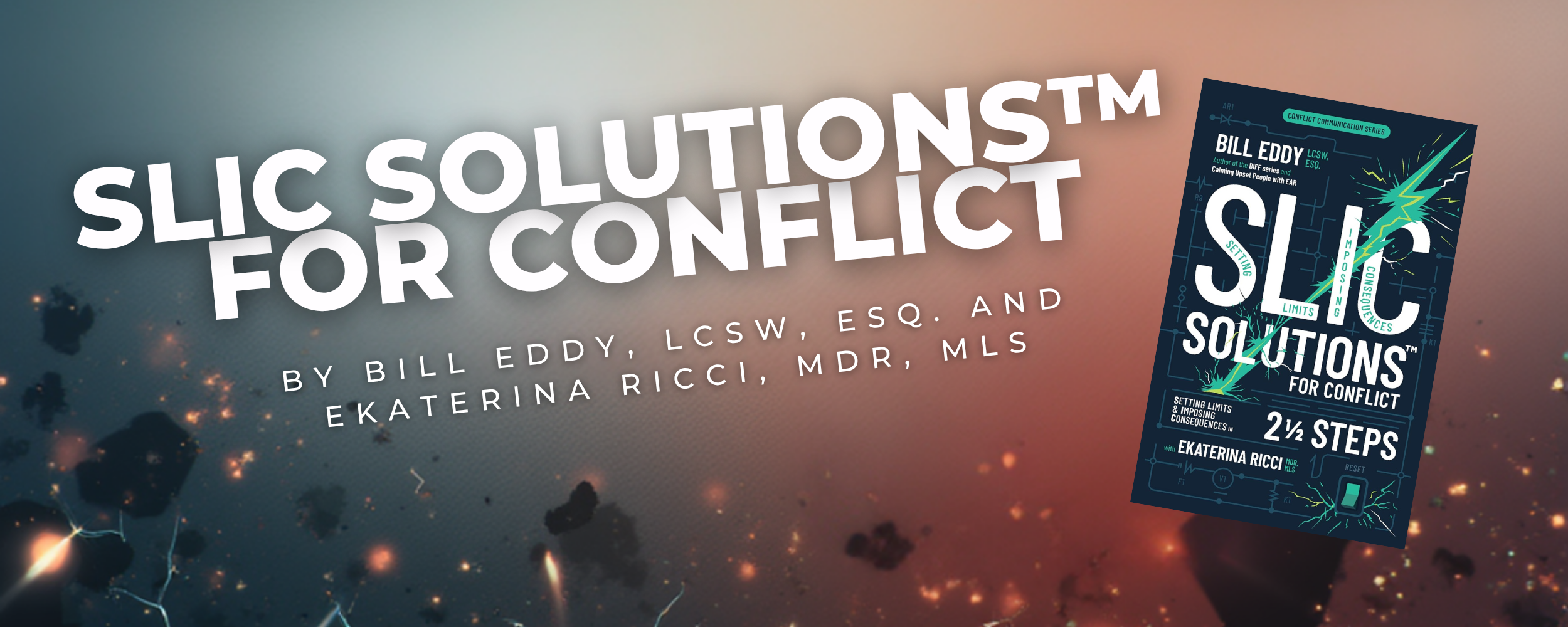 Image of a book titled "SLC Solutions for Conflict" by Bill Eddy, with a background of abstract floating rocks and lightning effects.