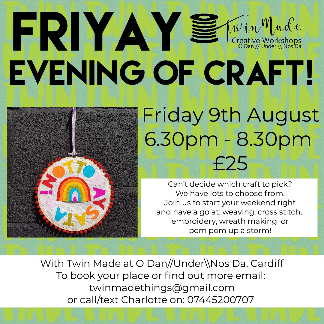 Friday 9th August - FriYAY Evening of craft! 6.30pm - 8.30pm £25