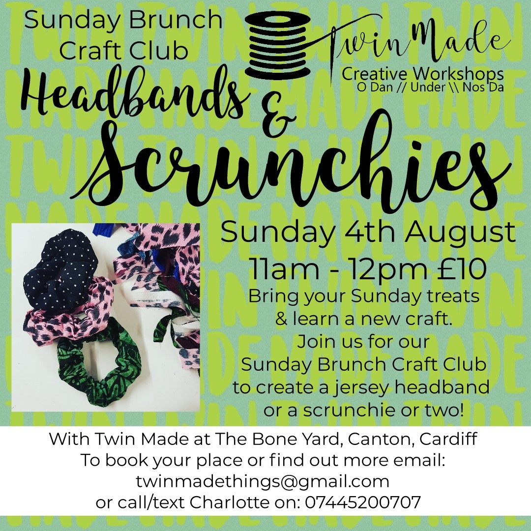 Sunday 4th August - Twin Made Sunday Brunch Craft Club 11am - 12pm Headband and Scrunchies £10