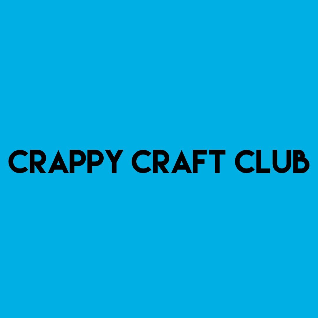 Crappy Craft Club!