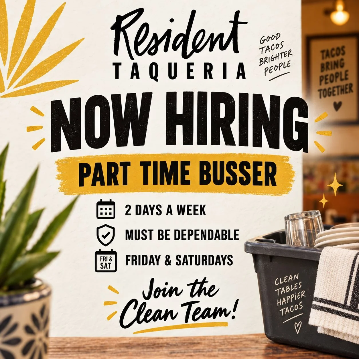 NOW HIRING &mdash; Part-Time Busser

Resident Taqueria is looking for a dependable, hard-working busser to join our Clean Team Fridays &amp; Saturdays &mdash; 2 days a week.

Apply in person at Resident Taqueria or email jobs@residenttaqueria.com.

D