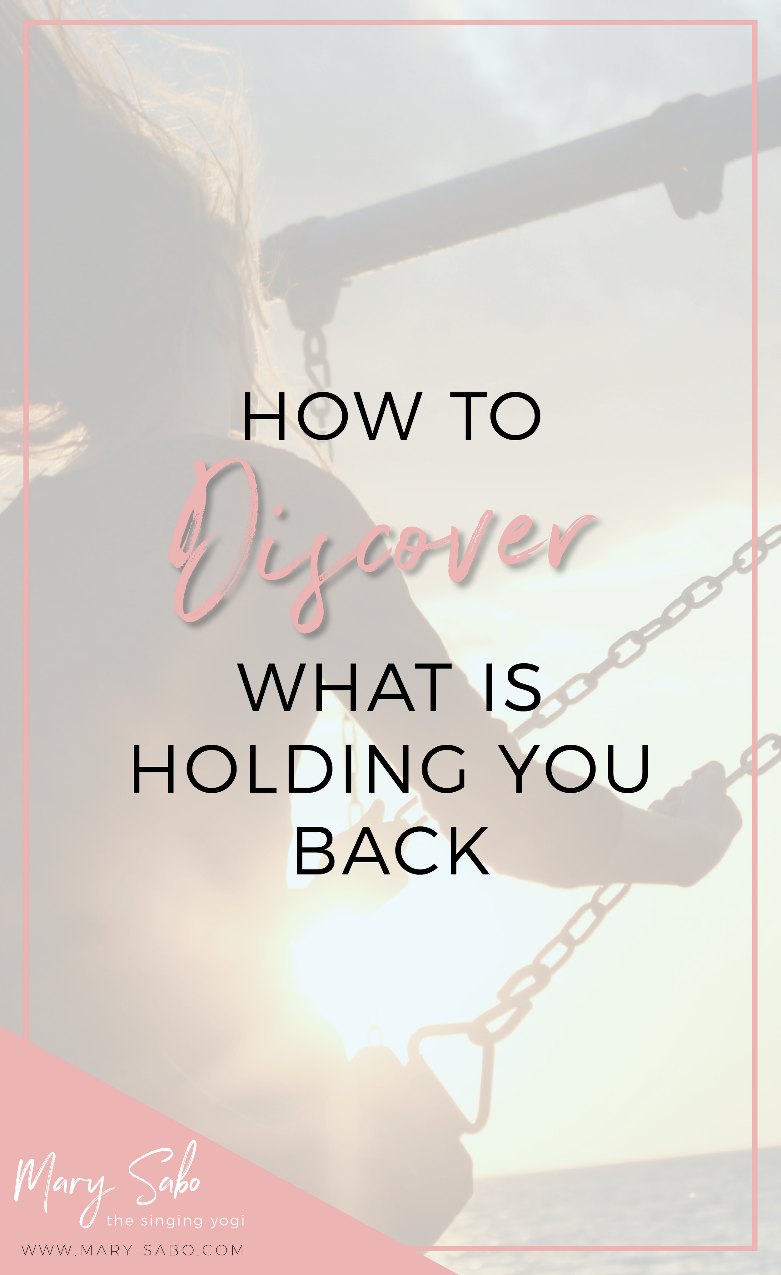 How to Discover What is Holding You Back | Mary Sabo Yoga Instructor